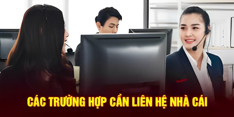 Liên hệ 99OK: Giải đáp nhanh chóng mọi thắc mắc hội viên 3 Các trường hợp game thủ cần kết nối với 99OK