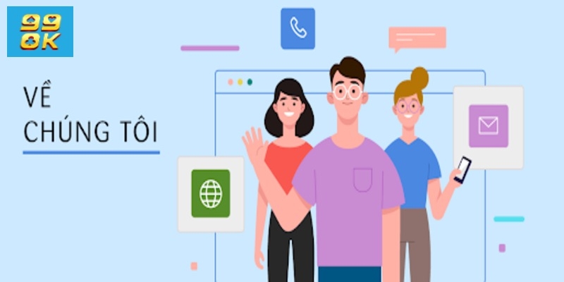 Về chúng tôi 99OK: Nhà cái cá cược uy tín số 1 hiện nay 2 Thông tin thiết yếu về chúng tôi dành cho thành viên mới