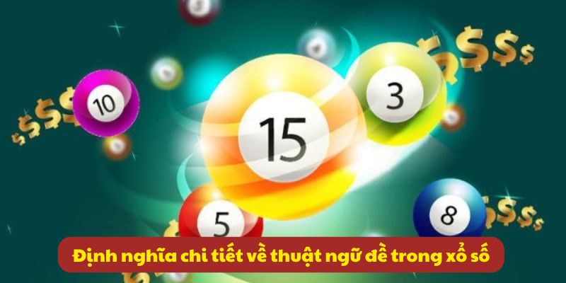 Đề về 76 hôm sau đánh con gì? Xác suất số đề dễ về nhất 2 Định nghĩa chi tiết về thuật ngữ đề trong xổ số