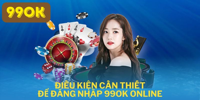 Đăng nhập 99OK: Thao tác đầu tiên trải nghiệm trò chơi hot 4 Những lưu ý quan trọng cần nắm rõ khi đăng nhập 99OK