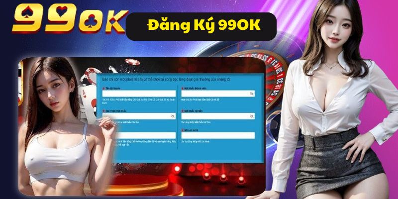 Đăng ký 99OK: Hướng dẫn thao tác trở thành hội viên 99OK 6 Những thắc mắc thường gặp khi tân thủ đăng ký 99OK