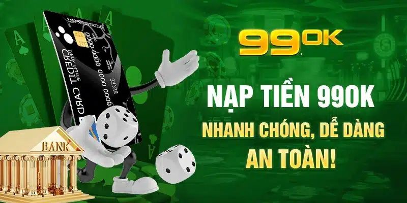 Nạp tiền 99OK: Bắt đầu trải nghiệm các trò chơi hot hit 5 Quy trình nạp tiền 99OK bằng mã điện tử