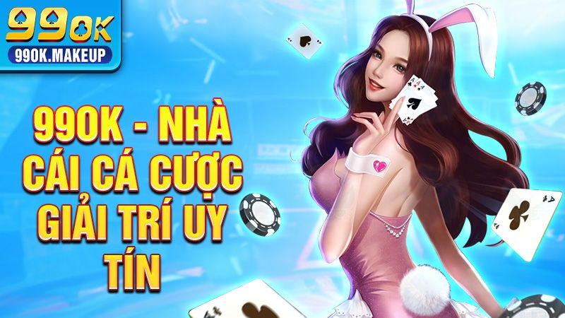 99OK 30 99OK siêu nhà cái cá cược uy tín